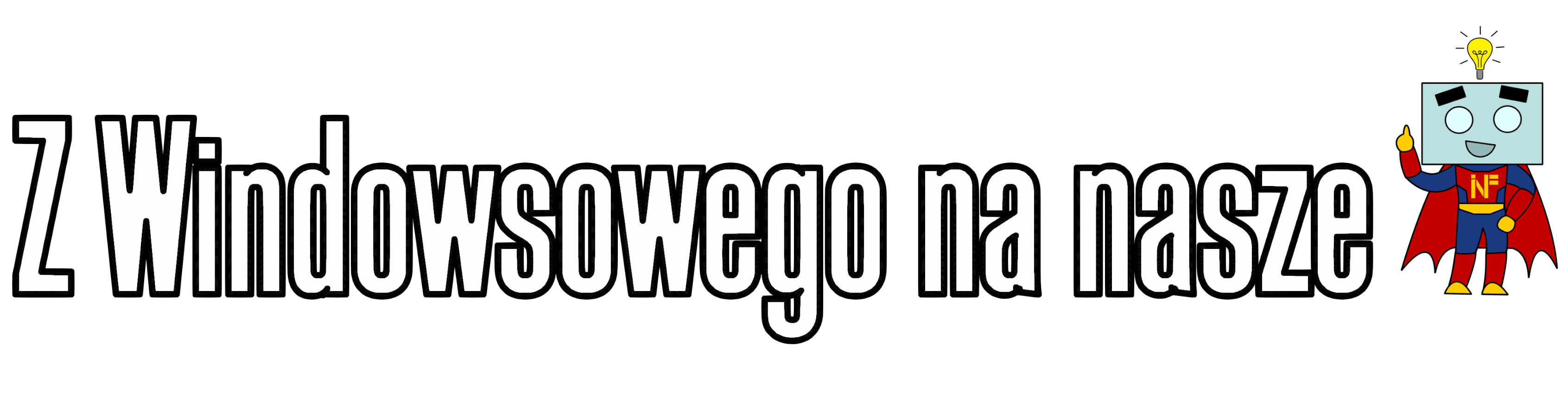 z windowsowego na nasze